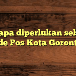 Kenapa diperlukan sebuah Kode Pos Kota Gorontalo
